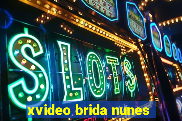 xvideo brida nunes